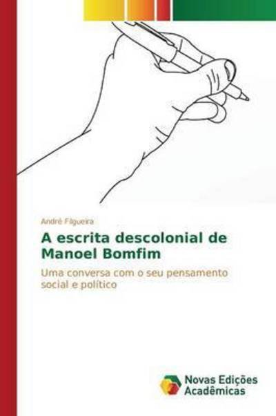 Cover for Filgueira Andre · A Escrita Descolonial De Manoel Bomfim (Paperback Bog) (2015)