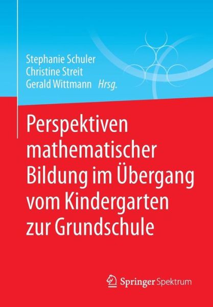 Cover for Perspektiven Mathematischer Bildung Im UEbergang Vom Kindergarten Zur Grundschule (Paperback Book) [1. Aufl. 2017 edition] (2016)