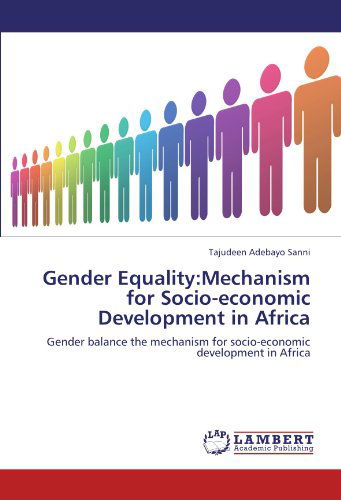 Cover for Tajudeen  Adebayo Sanni · Gender Equality:mechanism for Socio-economic Development in Africa: Gender Balance the Mechanism for Socio-economic Development in Africa (Paperback Book) (2012)