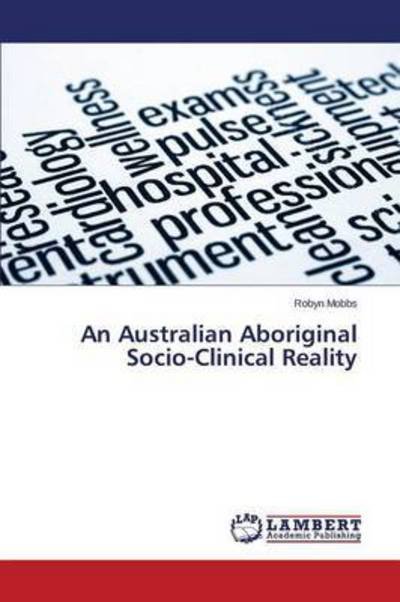 Cover for Mobbs Robyn · An Australian Aboriginal Socio-clinical Reality (Pocketbok) (2015)