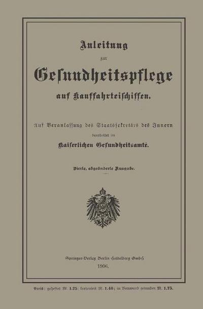 Cover for Kaiserlichen Gelundheitsamte · Anleitung Zur Gesundheitspflege Auf Kauffahrteischiffen: Auf Veranlassung Des Staatssekretars Des Innern (Paperback Book) [4th 4. Aufl. 1906. Softcover Reprint of the Origin edition] (1906)