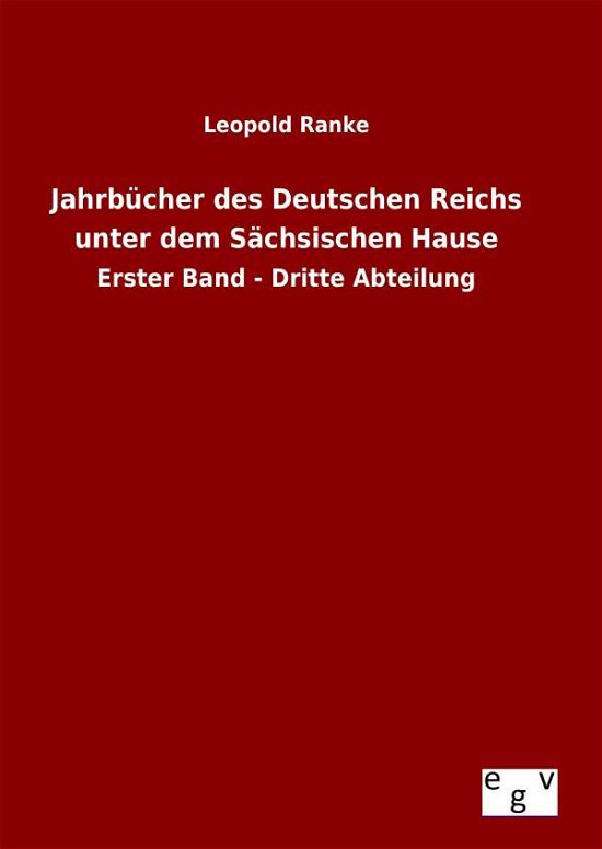Cover for Leopold Von Ranke · Jahrbucher Des Deutschen Reichs Unter Dem Sachsischen Hause (Innbunden bok) (2015)