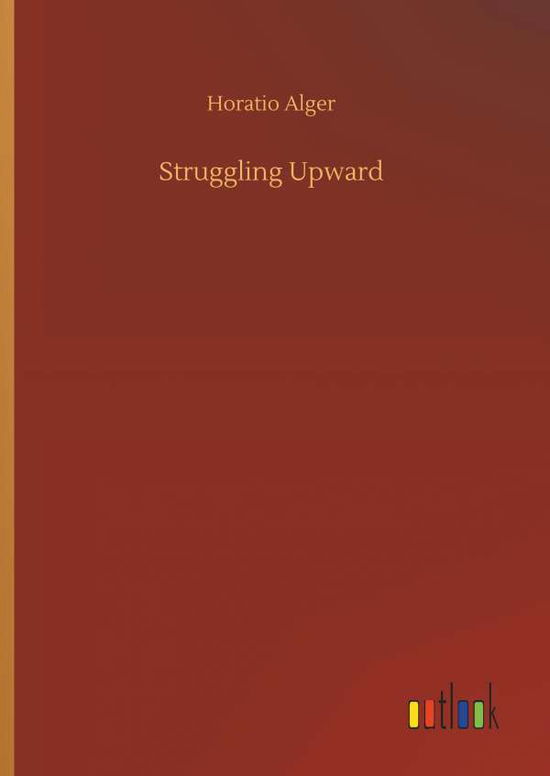 Cover for Alger · Struggling Upward (Buch) (2019)