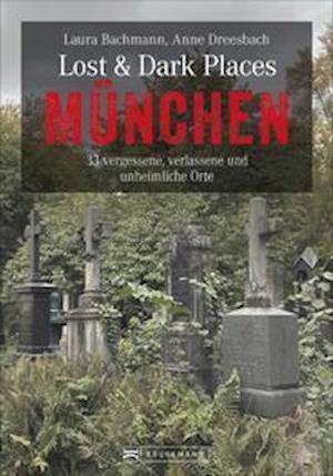 Cover for Laura Bachmann · Lost &amp; Dark Places München (Paperback Book) (2021)