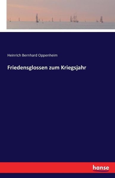 Cover for Oppenheim · Friedensglossen zum Kriegsjah (Bog) (2016)