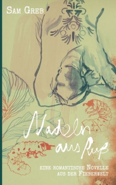 Cover for Sam Greb · Nadeln aus Russ: Eine romantische Novelle aus der Fieberwelt (Paperback Book) (2020)