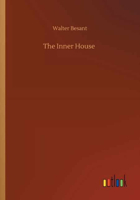 Cover for Walter Besant · The Inner House (Paperback Book) (2020)