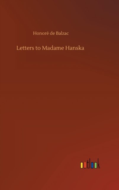 Cover for Honore de Balzac · Letters to Madame Hanska (Innbunden bok) (2020)