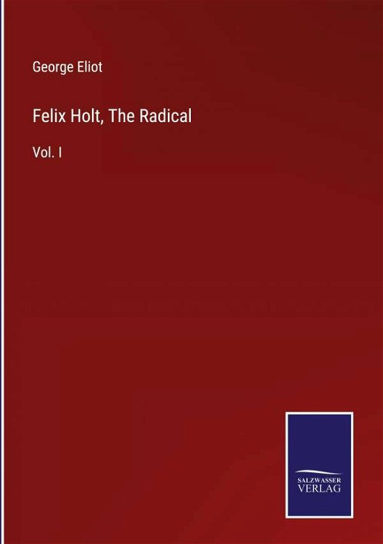Cover for George Eliot · Felix Holt, The Radical (Hardcover Book) (2022)