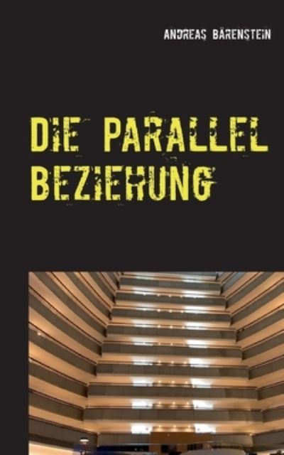 Cover for Bärenstein · Die Parallel Beziehung (Book) (2020)