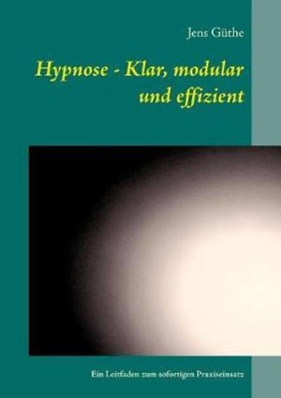 Cover for Güthe · Hypnose - Klar, modular und effiz (Bok) (2018)