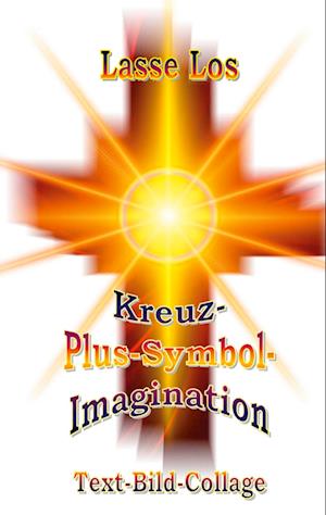 Cover for Lasse Los · Kreuz-Plus-Symbol-Imagination (Paperback Book) (2021)