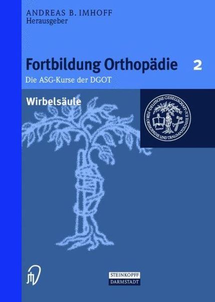 Cover for A B Imhoff · Wirbelsaule - Fortbildung Orthopadie - Traumatologie (Hardcover Book) [1999 edition] (1999)