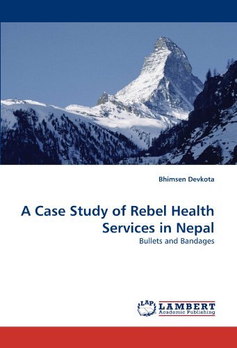 Cover for Bhimsen Devkota · A Case Study of Rebel Health Services in Nepal: Bullets and Bandages (Taschenbuch) (2011)