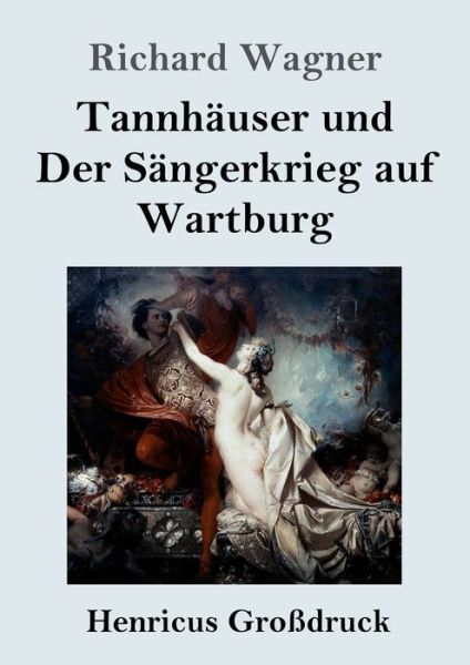 Cover for Richard Wagner · Tannhauser und Der Sangerkrieg auf Wartburg (Grossdruck) (Pocketbok) (2019)