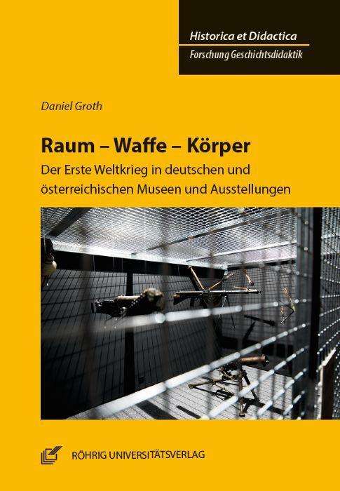 Cover for Groth · Raum - Waffe - Körper (Book)