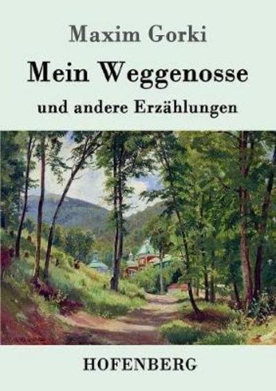 Cover for Gorki · Mein Weggenosse und andere Erzähl (Book) (2016)