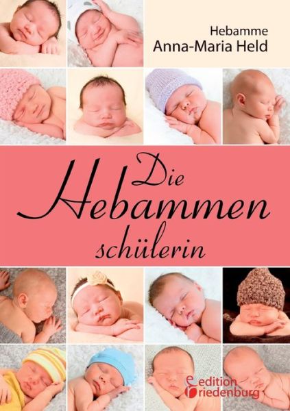 Cover for Anna-maria Held · Die Hebammenschulerin (Paperback Book) [German edition] (2014)