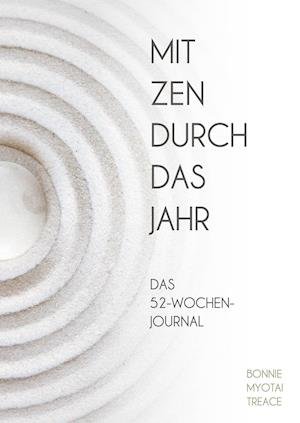 Cover for Bonnie Myotai Treace · Mit Zen durch das Jahr (Paperback Book) (2022)