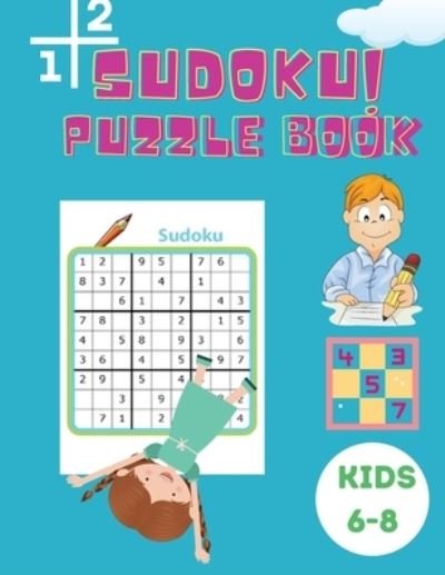 Cover for Shanice Johnson · Sudoku Puzzle Book Kids 6-8: Activity Book for Children - Puzzle Book for Kids with Solutions 6x6 - Large Print Sudoku Book for Kids - Improve your Child's Memory and Logic (Paperback Book) [Large type / large print edition] (2021)