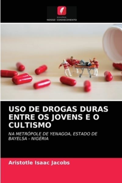 Cover for Aristotle Isaac Jacobs · USO de Drogas Duras Entre OS Jovens E O Cultismo (Paperback Book) (2021)