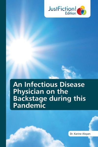 Cover for Dr Karine Aloyan · An Infectious Disease Physician on the Backstage during this Pandemic (Paperback Book) (2021)