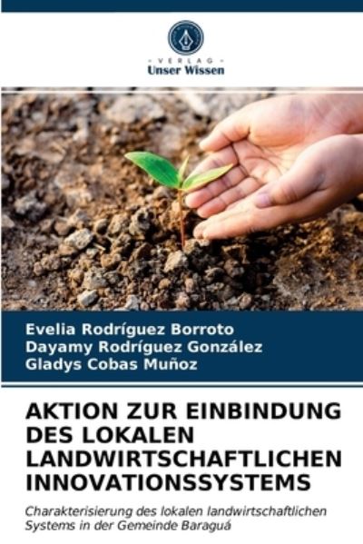 Cover for Evelia Rodriguez Borroto · Aktion Zur Einbindung Des Lokalen Landwirtschaftlichen Innovationssystems (Paperback Book) (2021)