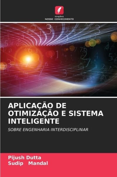 Cover for Pijush Dutta · Aplicacao de Otimizacao E Sistema Inteligente (Taschenbuch) (2021)