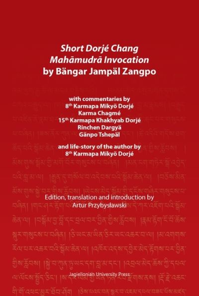 Cover for Artur Przybyslawski · Short Dorje Chang Mahamudra Invocation by Bangar Jampal Zangpo – commentaries by 8th Karmapa Mikyo Dorje, Karma Chagme, 15th Karmapa Khakhyab Dorje, (Taschenbuch) (2023)