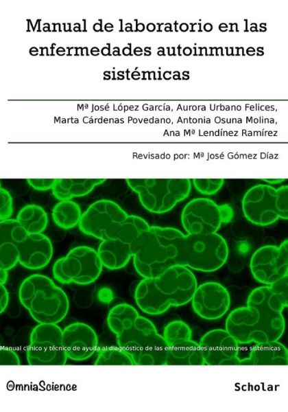 Cover for Ana Mª Lendínez Ramírez · Manual De Laboratorio en Las Enfermedades Autoinmunes Sistémicas: Manual Clínico Y Técnico De Ayuda Al Diagnóstico De Las Enfermedades Autoinmunes Sistémicas (Paperback Book) [Spanish edition] (2012)