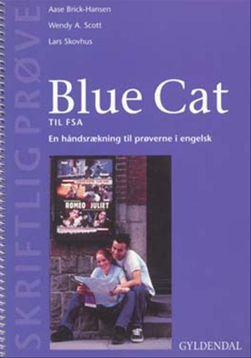 Cover for Aase Brick-Hansen; Wendy A. Scott; Lars Skovhus · Blue Cat - En håndsrækning til prøverne i engelsk (Hæftet bog) [1. udgave] [Bog] (2007)