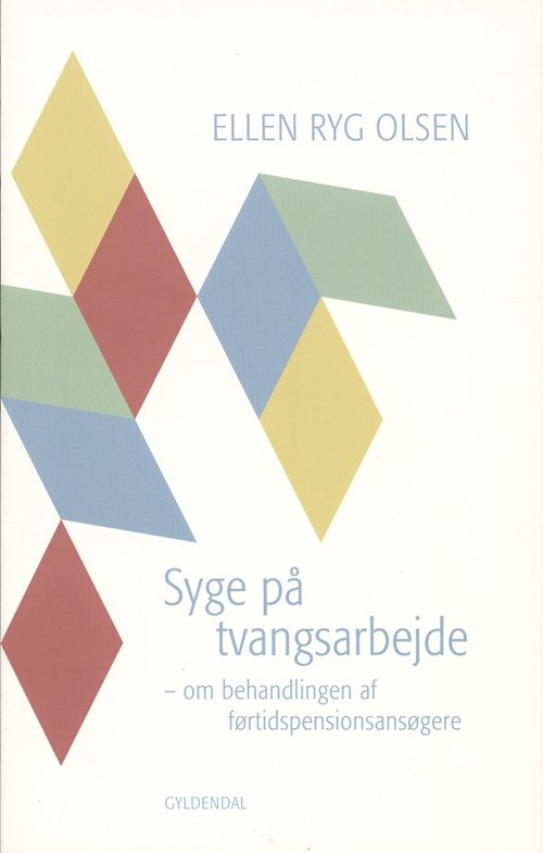 Cover for Ellen Ryg Olsen · Syge på tvangsarbejde (Sewn Spine Book) [1st edition] (2005)