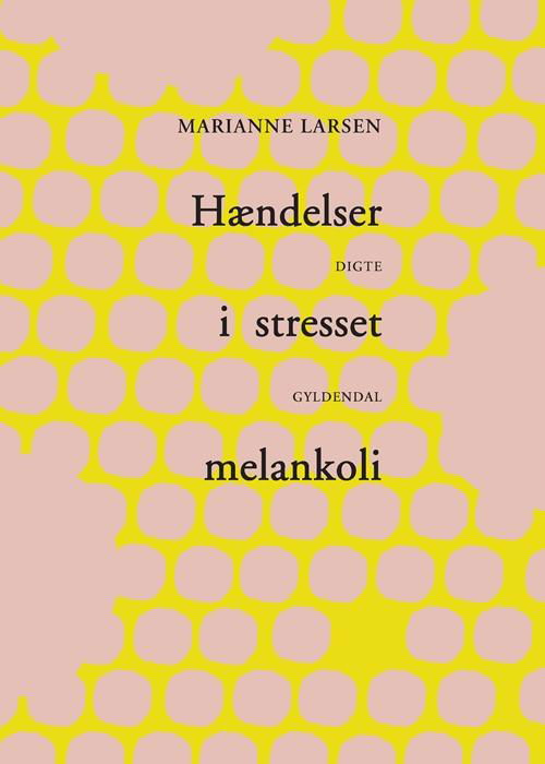 Cover for Marianne Larsen · Hændelser i stresset melankoli (Hæftet bog) [1. udgave] (2015)