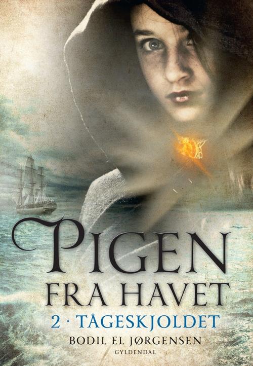 Cover for Bodil El Jørgensen · Pigen fra havet: Pigen fra havet 2 - Tågeskjoldet (Bound Book) [1st edition] (2015)