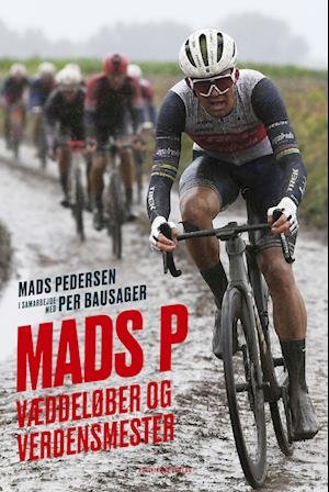 Cover for Mads Pedersen; Per Bausager · Mads P - væddeløber og verdensmester (Hæftet bog) [1. udgave] (2022)