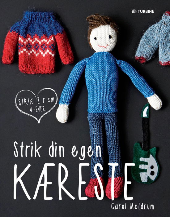 Strik din egen kæreste - Carol Meldrum - Bøger - Turbine - 9788740603491 - 15. oktober 2015