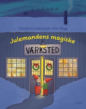 Cover for Charlotte Cederlund · Julemandens magiske værksted (Gebundenes Buch) [1. Ausgabe] (2023)
