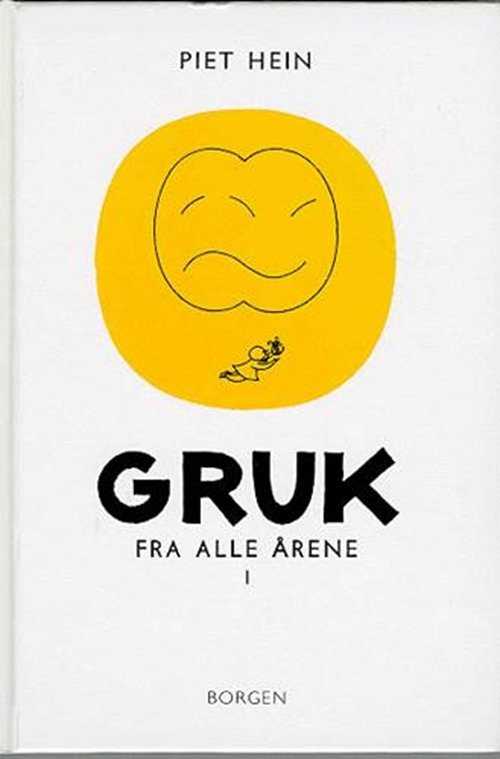 Cover for Piet Hein · Gruk fra alle årene - 1 (Bound Book) [2.º edición] (2004)