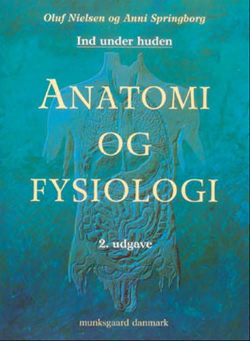 Cover for Oluf Falkenberg Nielsen; Anni Springborg · Anatomi og fysiologi, 2. udgave (Inbunden Bok) [2:a utgåva] [Indbundet] (2005)