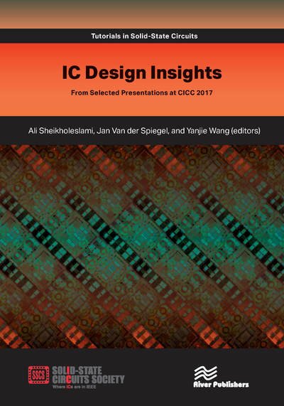 Cover for Wang, Yanjie (Intel Corporation, USA) · IC Design Insights: from Selected Presentations at CICC 2017 - Tutorials in Solid-State Circuits (Hardcover Book) (2019)