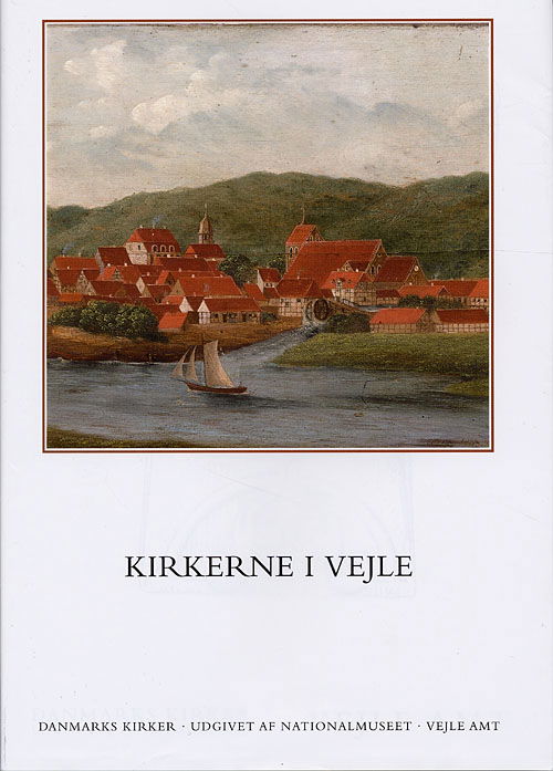 Cover for Niels Jørgen Poulsen Ebbe Nyborg · Danmarks Kirker, Vejle Amt: Kirkerne i Vejle (Hæftet bog) [1. udgave] (2005)