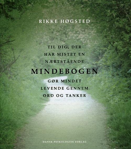 Mindebogen - Rikke Høgsted - Bøker - Dansk Psykologisk Forlag - 9788777065491 - 14. november 2008