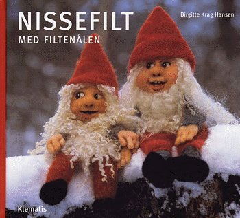 Cover for Birgitte Krag Hansen · Nissefilt med filtenålen (Bound Book) [1e uitgave] [Indbundet] (2004)