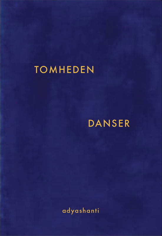 Cover for Adyashanti · Tomheden danser (Taschenbuch) (2021)