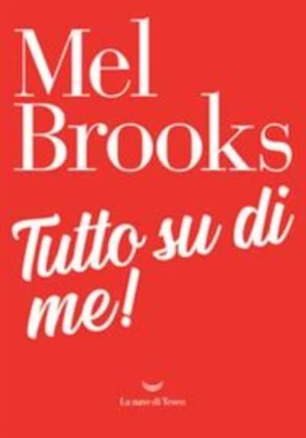 Cover for Mel Brooks · Tutto Su Di Me! (Bok)