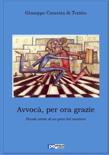 Cover for Giuseppe Caravita Di Toritto · Avvocà, Per Ora Grazie (Paperback Book) [Italian edition] (2014)