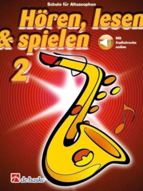 HAren, lesen & spielen 2 Altsaxophon: Schule fA1/4r Altsaxophon -  - Bücher - Hal Leonard MGB - 9789043163491 - 22. August 2022