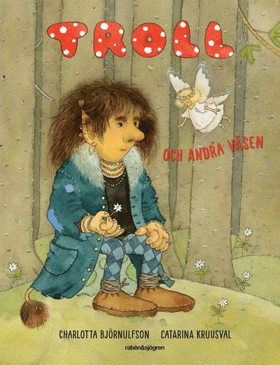 Cover for Catarina Kruusval · Troll och andra väsen (Inbunden Bok) (2019)