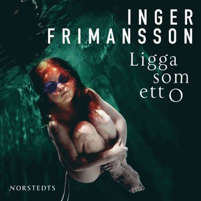 Cover for Inger Frimansson · Ligga som ett o (Audiobook (MP3)) (2008)