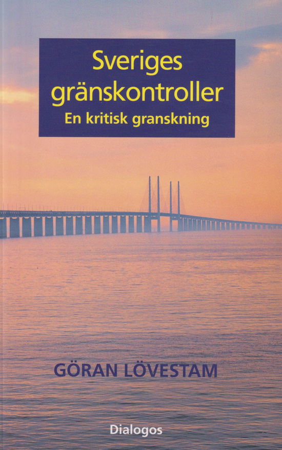 Cover for Göran Lövestam · Sveriges gränskontroller (Pocketbok)